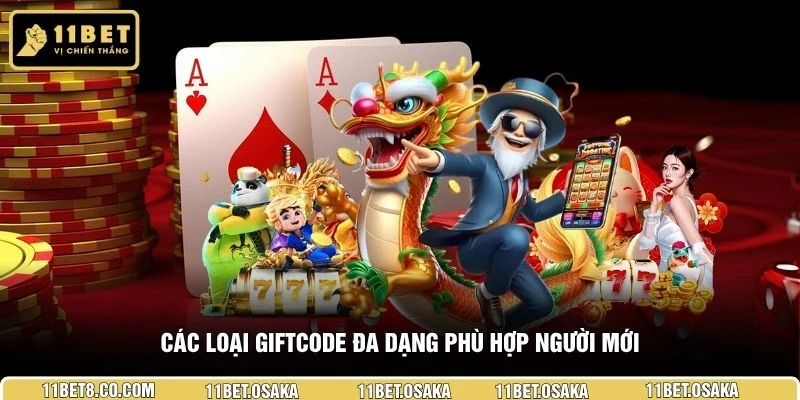 Các loại Giftcode đa dạng phù hợp người mới