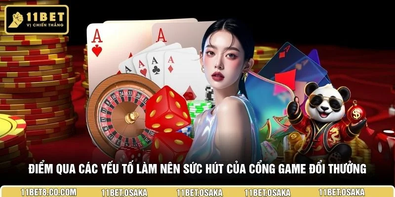 Điểm qua các yếu tố làm nên sức hút của cổng game đổi thưởng