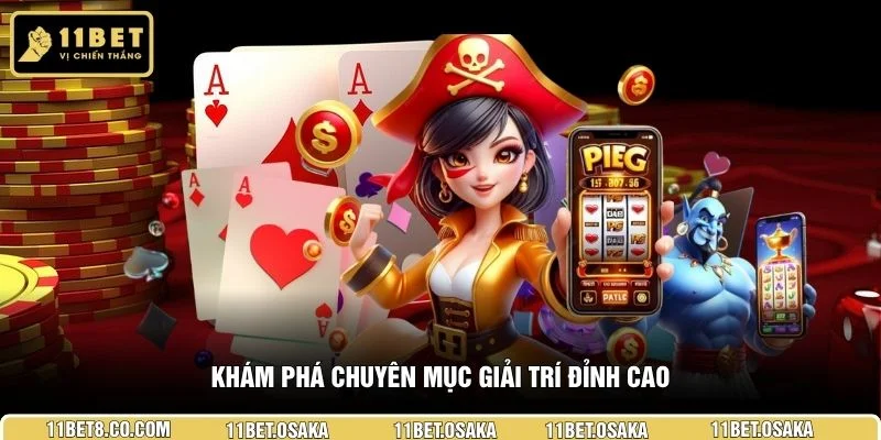 Khám phá chuyên mục giải trí đỉnh cao
