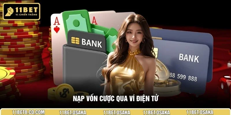 Nạp vốn cược qua ví điện tử